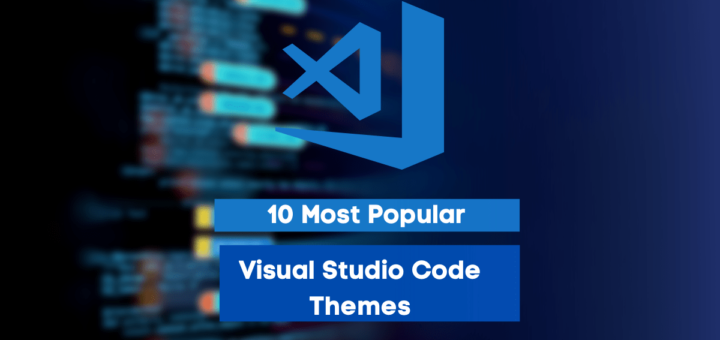 Top 10 Visual Studio Code Themes