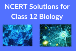 NCERT-Solutions-for-Class-12-Biology-myTechMint