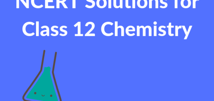 NCERT Solutions For Class 12 Chemistry Chapter 16 Chemistry in Everyday Life