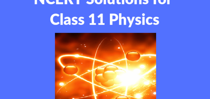 NCERT Solutions for Class 11 Physics Chapter 7 – System of Particles and Rotational Motion