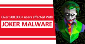 Over 500.000+ users affected With Joker malware myTechMint