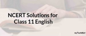 ncert-solutions-for-class-11-english-mytechmint